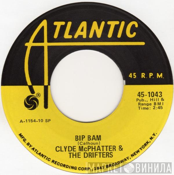 Clyde McPhatter, The Drifters - Bip Bam / Someday You'll Want Me To Want You