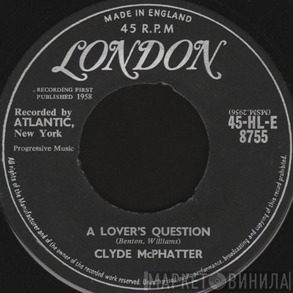 Clyde McPhatter - A Lover's Question