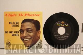 Clyde McPhatter - This Is Not Goodbye