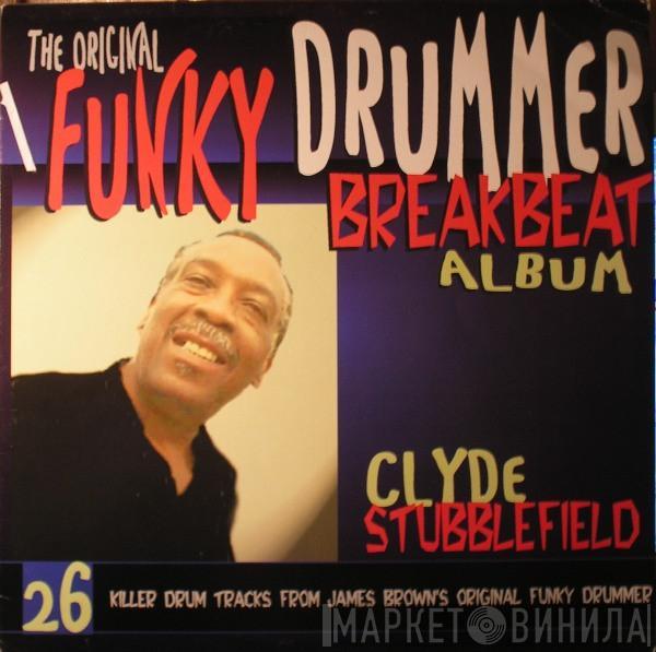 Clyde Stubblefield - The Original Funky Drummer Breakbeat Album