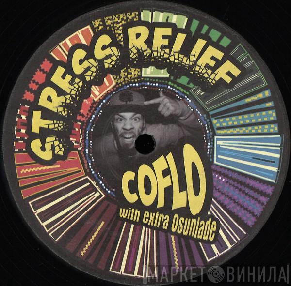 CoFlo, Osunlade - Stress Relief