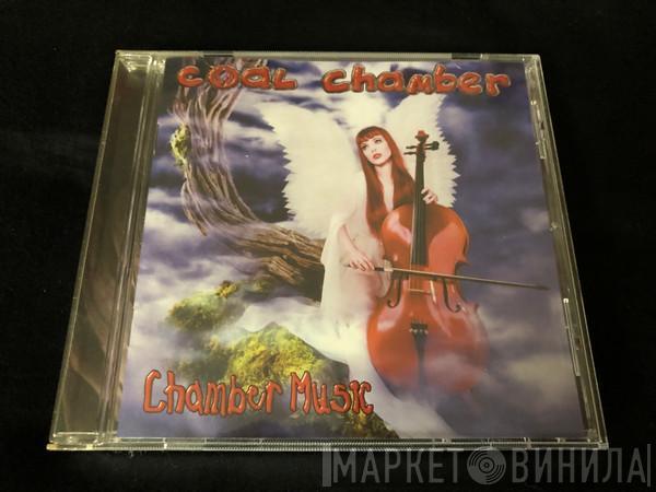  Coal Chamber  - Chamber Music