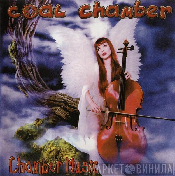  Coal Chamber  - Chamber Music