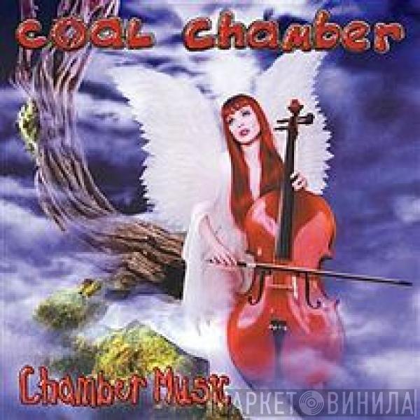  Coal Chamber  - Chamber Music