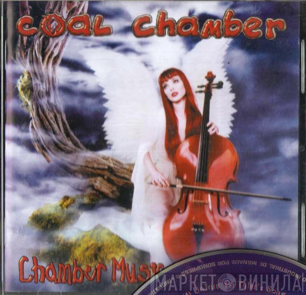  Coal Chamber  - Chamber Music