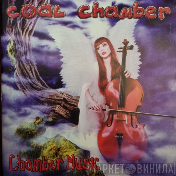  Coal Chamber  - Chamber Music