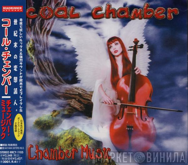  Coal Chamber  - Chamber Music