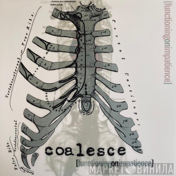 Coalesce - Functioning On Impatience