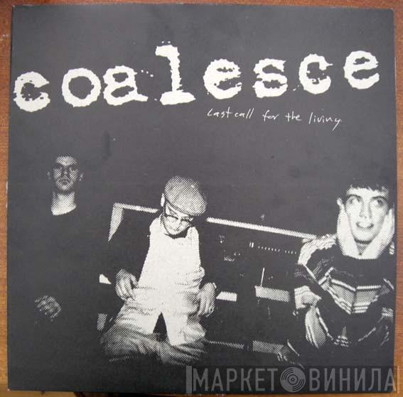  Coalesce  - Last Call For The Living