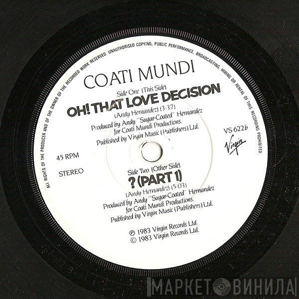 Coati Mundi - Oh! That Love Decision