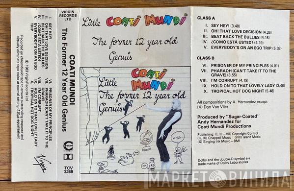 Coati Mundi - The Former 12 Year Old Genius