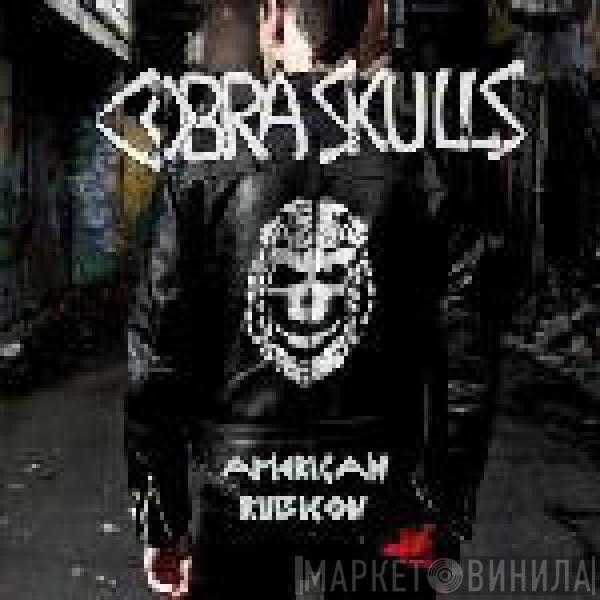 Cobra Skulls - American Rubicon