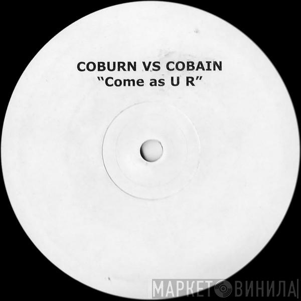 Coburn - Come As U R