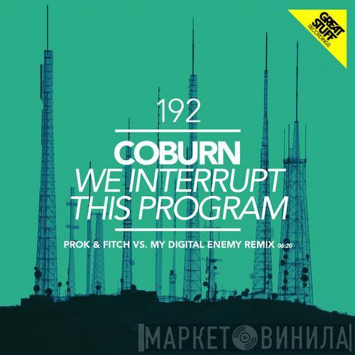  Coburn  - We Interrupt This Program (Prok & Fitch Vs. My Digital Enemy Remix)