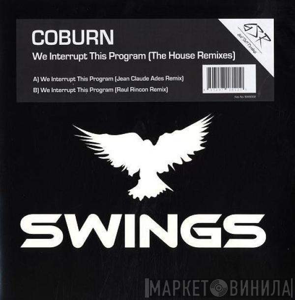 Coburn - We Interrupt This Program (The House Remixes)