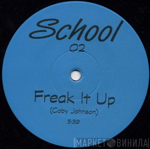 Coby Johnson - Freak It Up / Jewel Of The Jinx