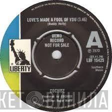 Cochise  - Love's Made A Fool Of You