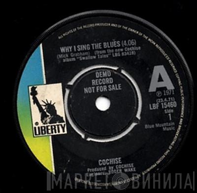 Cochise  - Why I Sing The Blues