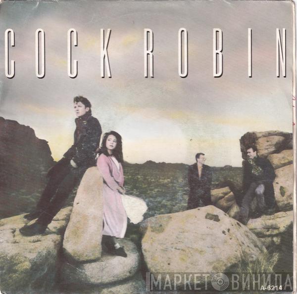  Cock Robin  - When Your Heart Is Weak