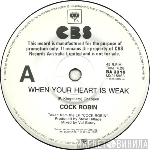  Cock Robin  - When Your Heart Is Weak
