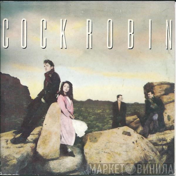  Cock Robin  - When Your Heart Is Weak