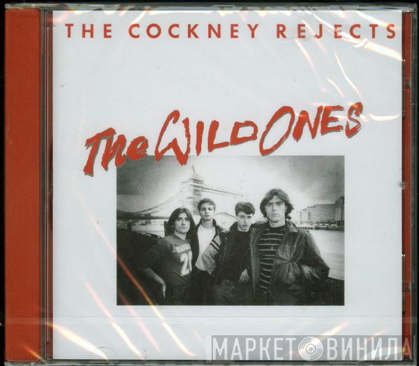 Cockney Rejects - The Wild Ones