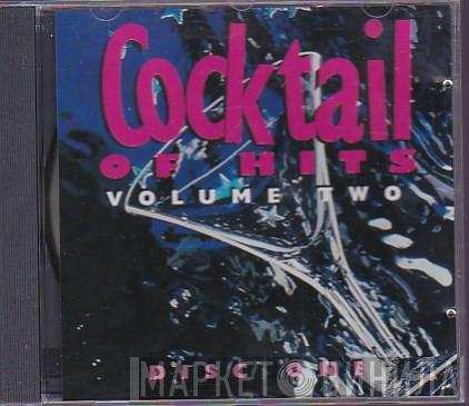  - Cocktail Of Hits - Volume Two - Disc One