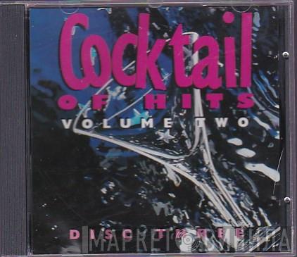  - Cocktail Of Hits - Volume Two - Disc Three
