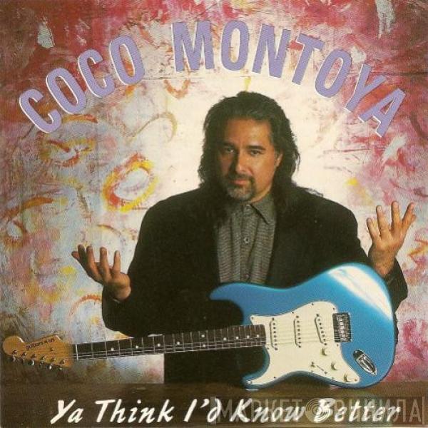 Coco Montoya - Ya Think I'd Know Better