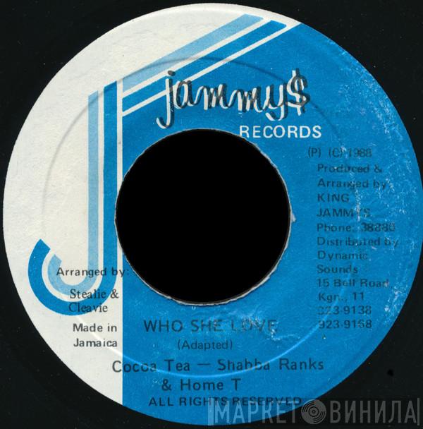 Cocoa Tea, Shabba Ranks, Home T - Who She Love