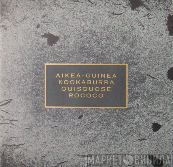  Cocteau Twins  - Aikea-Guinea