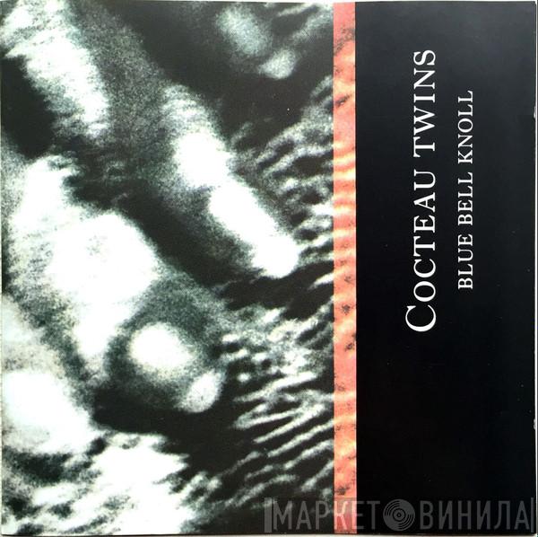  Cocteau Twins  - Blue Bell Knoll