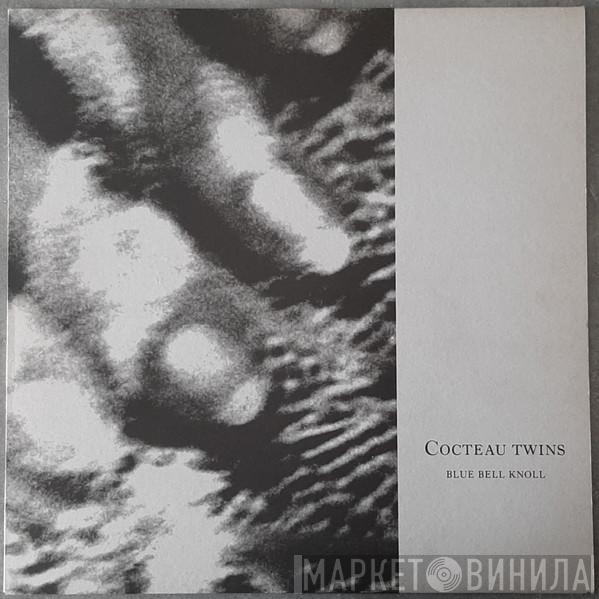  Cocteau Twins  - Blue Bell Knoll