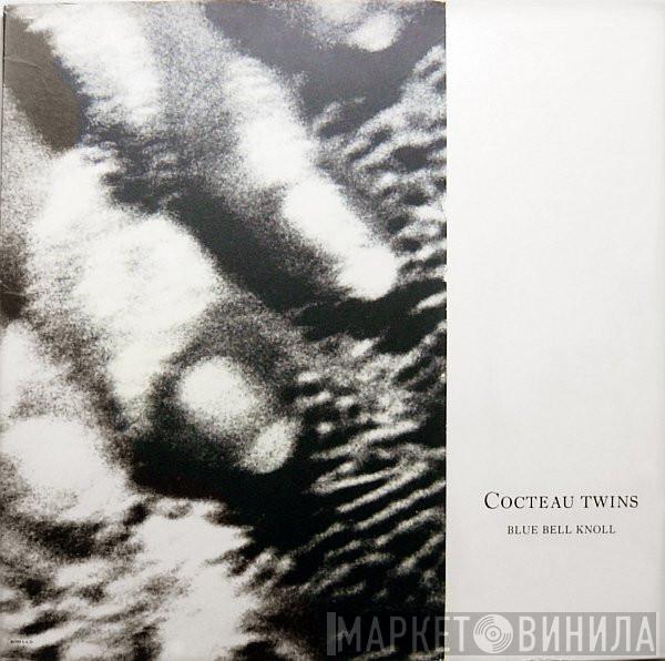  Cocteau Twins  - Blue Bell Knoll