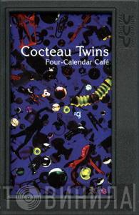  Cocteau Twins  - Four-Calendar Café