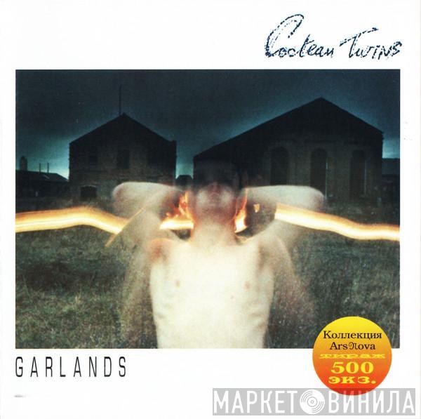  Cocteau Twins  - Garlands