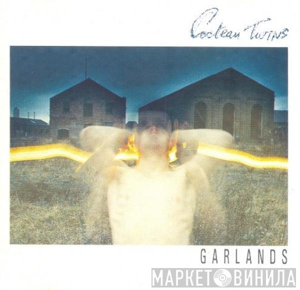  Cocteau Twins  - Garlands