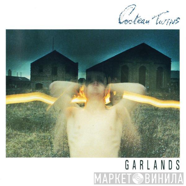  Cocteau Twins  - Garlands