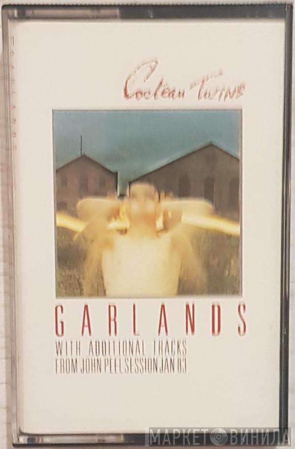  Cocteau Twins  - Garlands