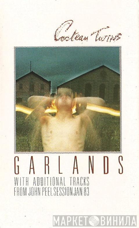  Cocteau Twins  - Garlands