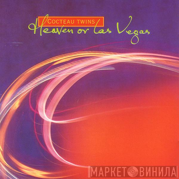 Cocteau Twins - Heaven Or Las Vegas