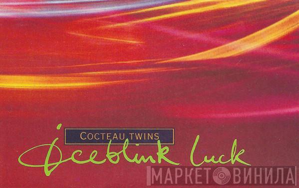  Cocteau Twins  - Iceblink Luck