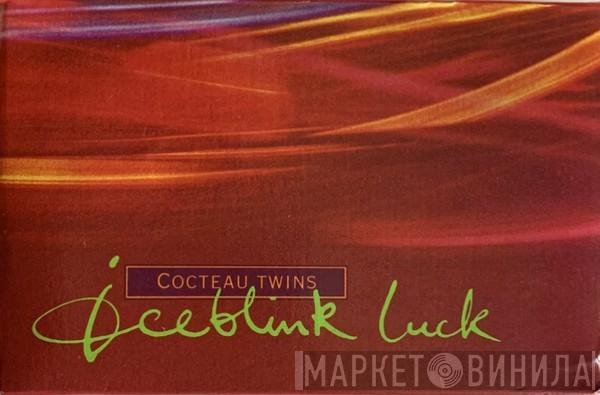  Cocteau Twins  - Iceblink Luck