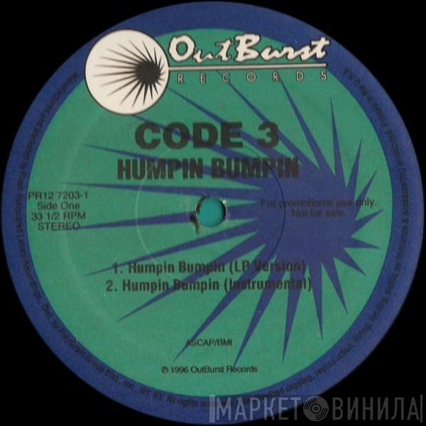 Code 3  - Humpin Bumpin