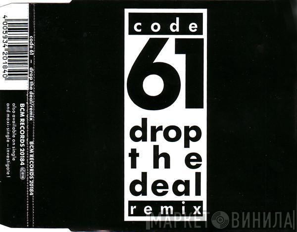  Code 61  - Drop The Deal (Remix)