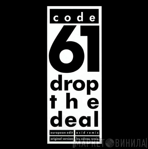 Code 61 - Drop The Deal (Remix)
