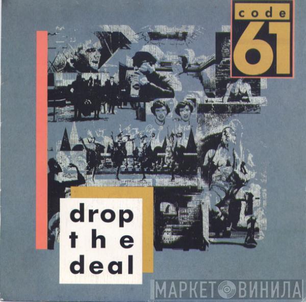 Code 61 - Drop The Deal