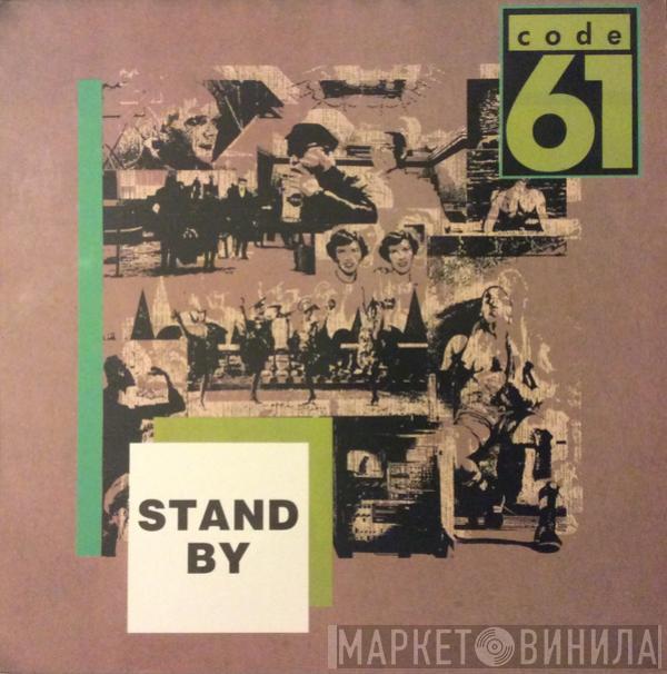Code 61 - Stand By