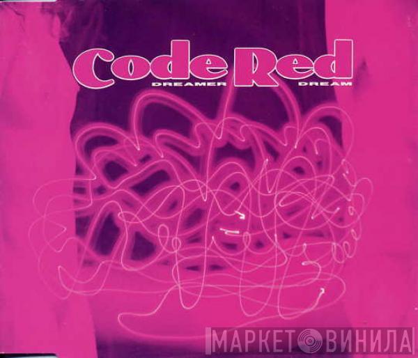  Code Red  - Dreamer Dream