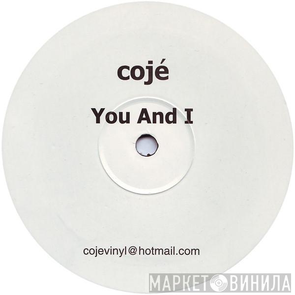 Cojé - You And I